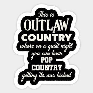 This is Outlaw Country... Sticker
